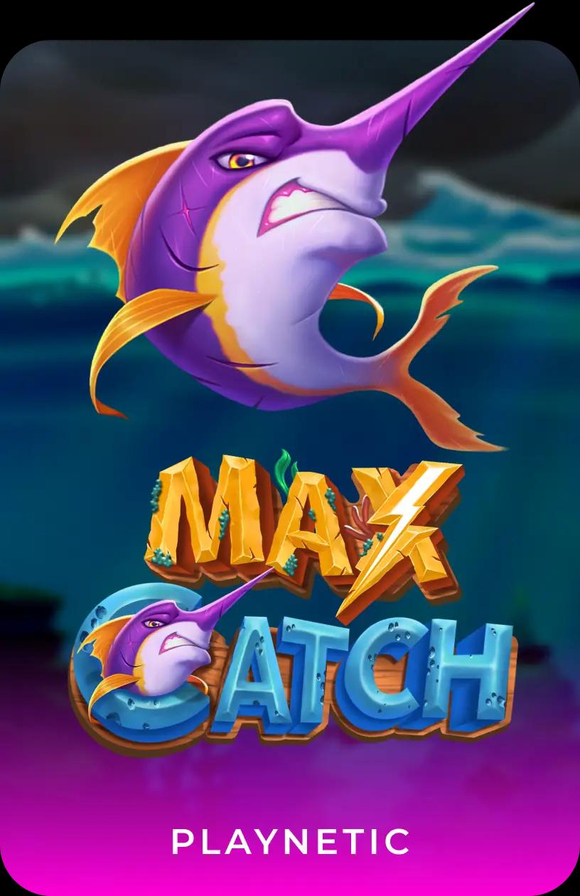 Max Catch